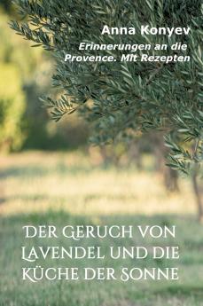 Der Geruch von Lavendel und die Küche der Sonne