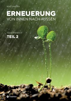 Erneuerung von innen nach außen Teil 2