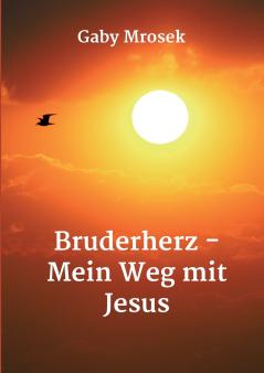 Bruderherz - Mein Weg mit Jesus
