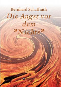 Die Angst vor dem Nichts