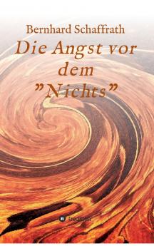 Die Angst vor dem Nichts