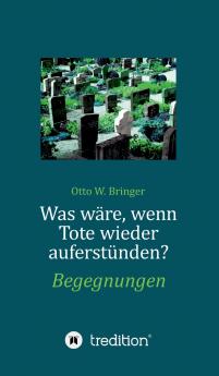Was wäre wenn Tote wieder auferstünden