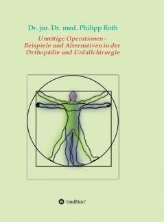Unnötige Operationen -  Beispiele und Alternativen in der  Orthopädie und Unfallchirurgie
