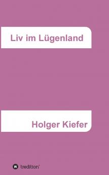 Liv im Lügenland