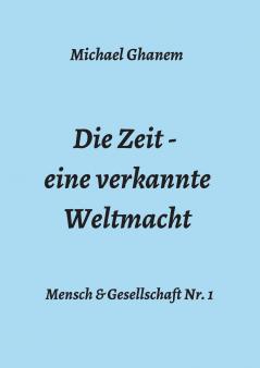 Die Zeit - eine verkannte Weltmacht