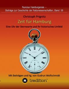 Zeit für Hamburg - Eine Uhr der Sternwarte und ihr historisches Umfeld