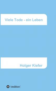 Viele Tode - ein Leben