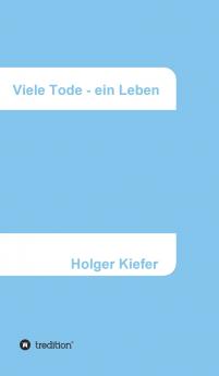 Viele Tode - ein Leben