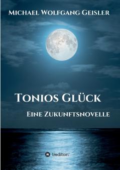 Tonios Glück