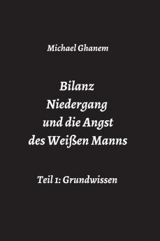 Bilanz Niedergang und die Angst des Weißen Manns