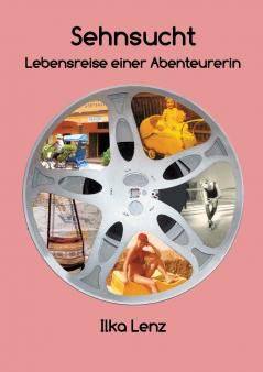 Sehnsucht - Lebensreise einer Abenteurerin