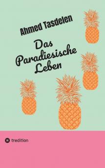 Das Paradiesische Leben
