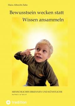 Bewusstsein wecken statt Wissen ansammeln