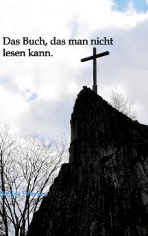 Das Buch das man nicht lesen kann