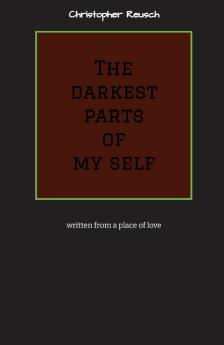 The darkest parts of my self