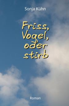 Friss Vogel oder stirb