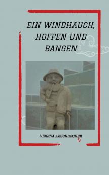 EIN WINDHAUCH HOFFEN UND BANGEN