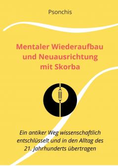 Mentaler Wiederaufbau und Neuausrichtung mit Skorba - Build Brains Back Better With Skorba