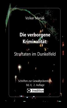 Die verborgene Kriminalität