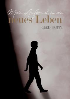Mein Aufbruch in ein neues Leben