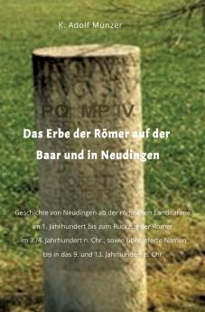 Das Erbe der Römer auf der Baar und in Neudingen