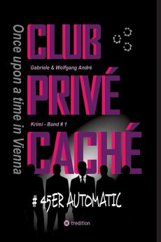 CLUB PRIVÉ CACHÉ - Once upon a time in Vienna