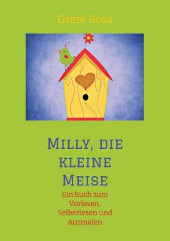 Milly die kleine Meise      Was eine Meise und ihre Freunde im Frühling erleben