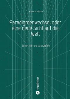Paradigmenwechsel oder eine neue Sicht auf die Welt
