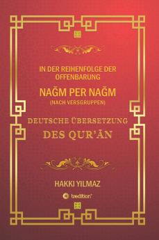 QUR'AN ÜBERSETZUNG - NACH VERSGRUPPEN  und Chronologie