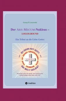 Der ARS-MECUM-Nukleus -- LOGOS-BOUND