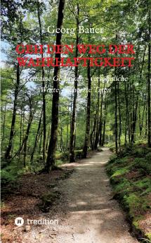 Geh den Weg der Wahrhaftigkeit