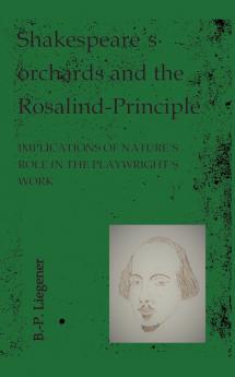 Shakespeare´s orchards and the Rosalind-principle