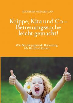 Krippe Kita und Co - Betreuungssuche leicht gemacht!