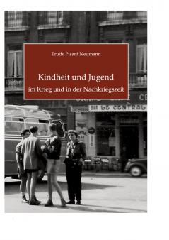 Kindheit und Jugend im Krieg und in der Nachkriegszeit