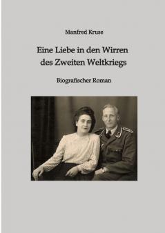 Eine Liebe in den Wirren des Zweiten Weltkriegs