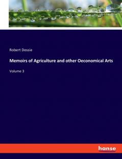 Memoirs of Agriculture and other Oeconomical Arts