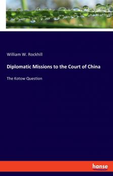 Diplomatic Missions to the Court of China