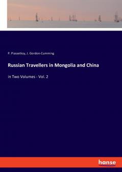Russian Travellers in Mongolia and China