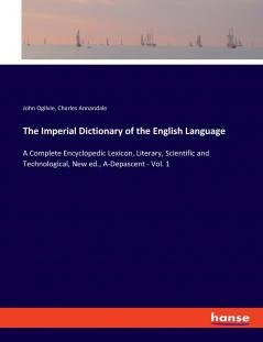 The Imperial Dictionary of the English Language