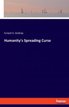 Humanity's Spreading Curse