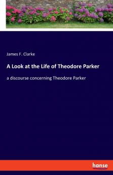 A Look at the Life of Theodore Parker