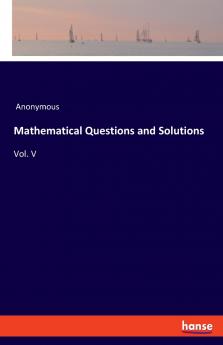 Mathematical Questions and Solutions