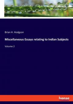 Miscellaneous Essays relating to Indian Subjects