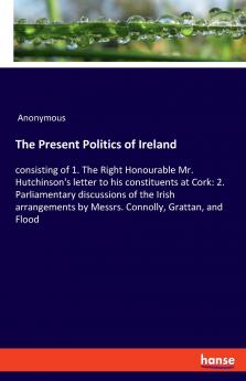 The Present Politics of Ireland