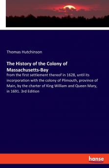 The History of the Colony of Massachusetts-Bay