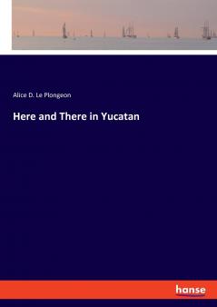 Here and There in Yucatan