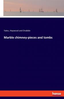 Marble chimney-pieces and tombs