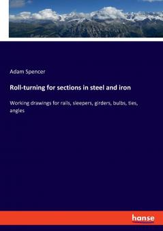 Roll-turning for sections in steel and iron