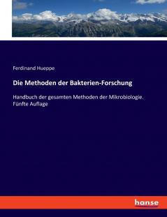 Die Methoden der Bakterien-Forschung