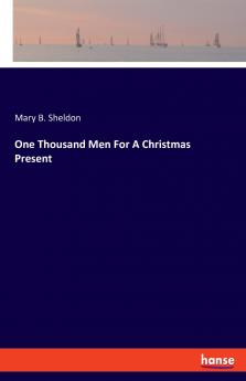 One Thousand Men For A Christmas Present